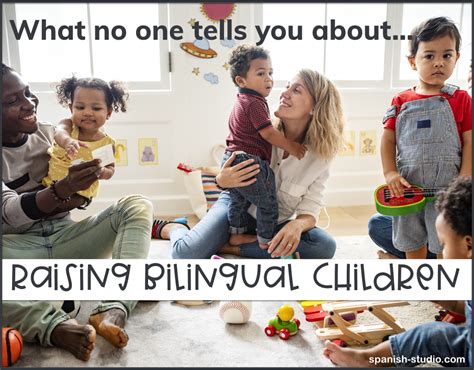 What No One Tells You About Raising Bilingual Children Spanish Studio