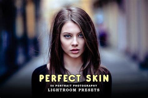 Perfect Skin 50 Lightroom Presets By Art Zooted On Creativemarket