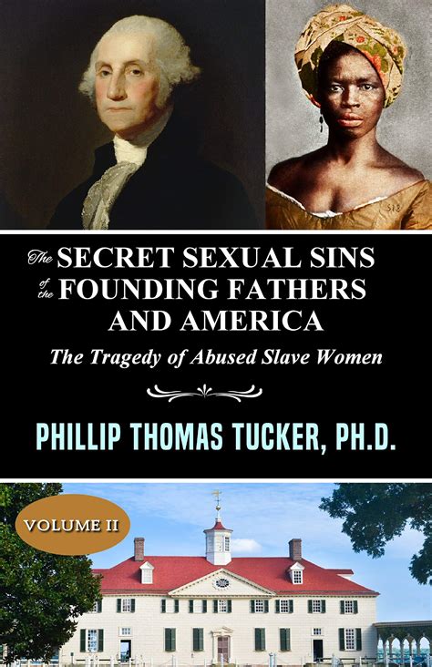 The Secret Sexual Sins Of The Founding Fathers And America The Tragedy Of Abused Slave Women