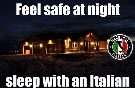 Feel Safe At Night Sleep With An Italian 😴 Italian Humor Italian Italian Memes