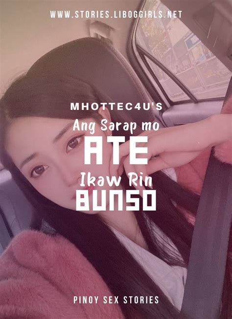 Read Ang Sarap Mo Ate Ikaw Rin Bunso Huling Yugto Pinoy Sex Stories