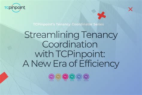Streamlining Tenancy Coordination With TCPinpoint A New Era Of