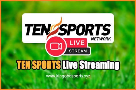 Ten Sports Live Streaming 2023