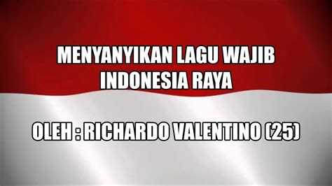 Menyanyikan Lagu Wajib Nasional Indonesia Raya Youtube