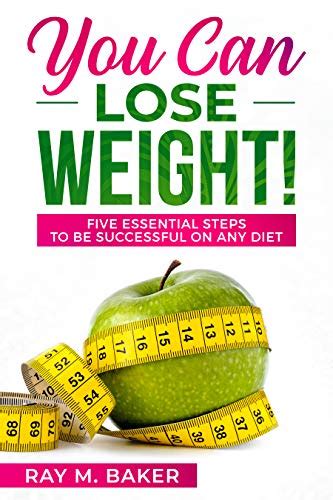 You Can Lose Weight Five Essential Steps To Be Successful On Any Diet