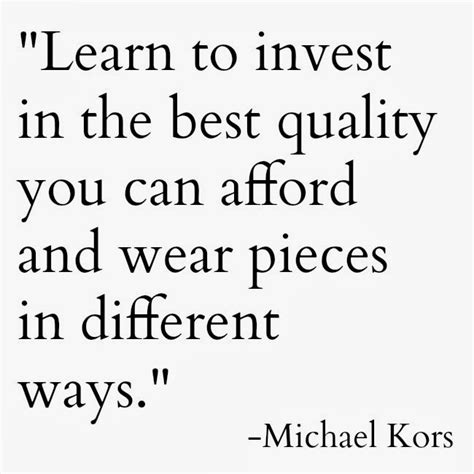 Find them all in one place, ordered by importance, study them and and post them on your twitter account (page 4). Michael Kors Quotes. QuotesGram