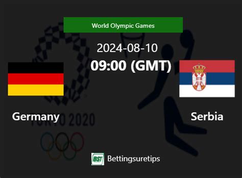 Germany vs Serbia Prediction and Pick - World Olympic Games