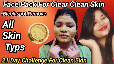 Homemade Face Pack For Glowing Skin Pimple Black Spot Remove Face Pack 21 Day Challenge Clear