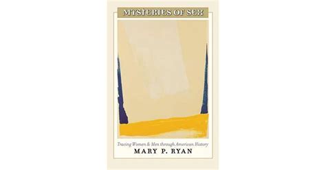 Mysteries Of Sex Tracing Women And Men Through American History By Mary P Ryan