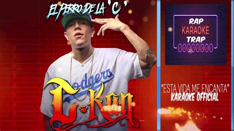 C Kan Esta Vida Me Encanta Karaoke Official Youtube