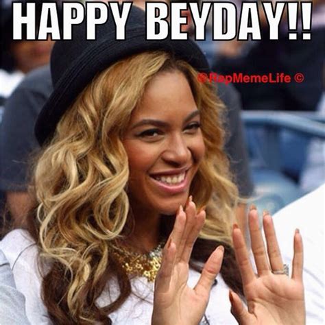 Beyonce Birthday Meme Rap Meme Life Rapmemelife Beyonce Hbd
