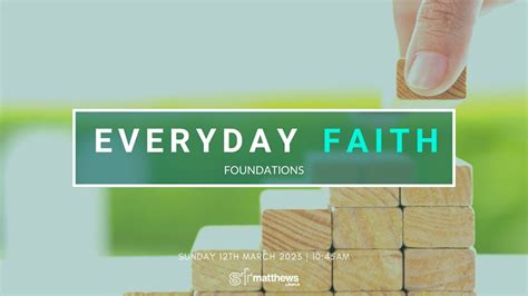 Everyday Faith 2 Foundations 1045am Sunday 12th March 2023