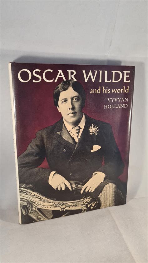 Vyvyan Holland Oscar Wilde And His World Thames And Hudson 1979