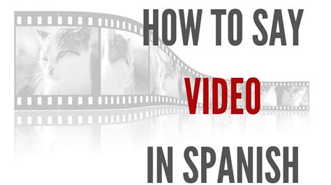 How Do You Say Video In Spanish Cognate Youtube