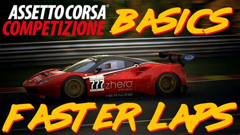 Improve Your Lap Times Assetto Corsa Competizione Basics Youtube