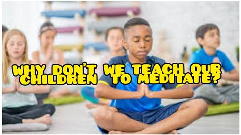 Should Children Be Taught To Meditate Youtube