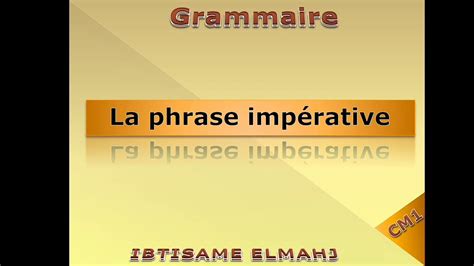 La Phrase Imp Rative Grammaire Fran Ais Ap Youtube