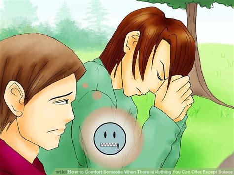 How To Comfort Someone When There Is Nothing You Can Offer Except Solace