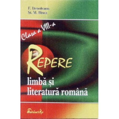Repere Cls A Viii A Limba Si Literatura Romana F Denoleanu Stm