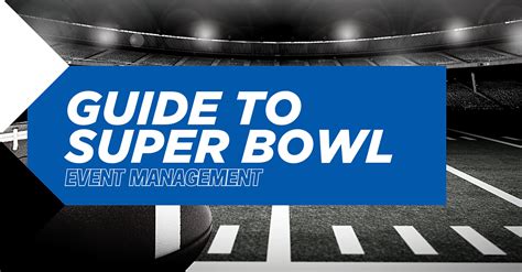 Guide To Super Bowl Event Management