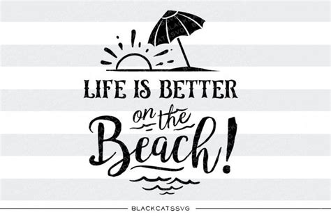 Life Is Better On The Beach Svg File By Blackcatssvg Thehungryjpeg My