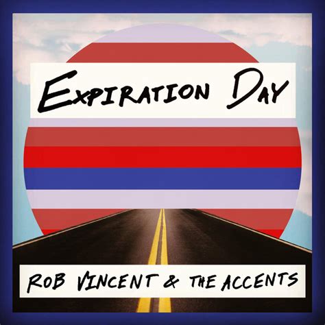Expiration Day Song And Lyrics By Rob Vincent And The Accents Spotify