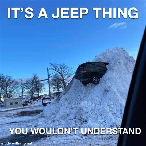 Its A Jeep Thing Rmemes