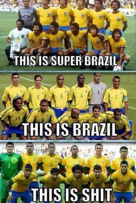 This Is Brazil Worldcup Funny Soccer Memes Soccer Memes Football Jokes