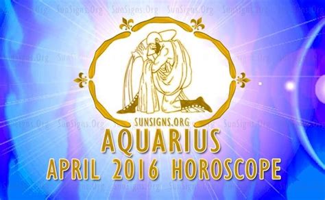 April 2016 Aquarius Monthly Horoscope Sunsignsorg