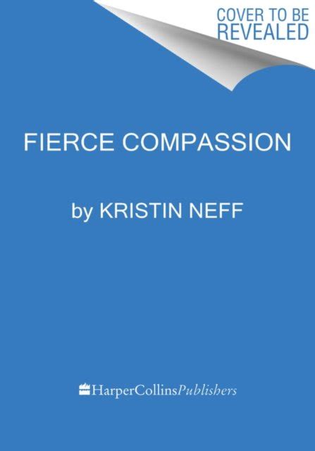 Fierce Self Compassion How Women Can Harness Kindness To Speak Up Claim Their Power And