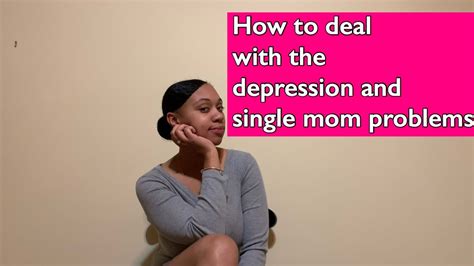 How To Deal With Depression And Single Mom Problems Youtube