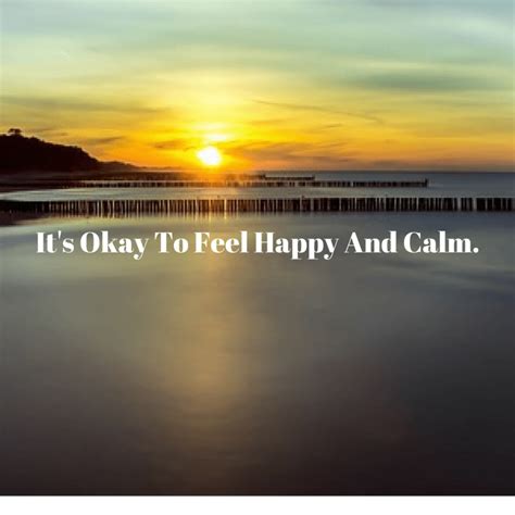 Its Okay To Feel Happy And Calm Deborah Byrne Psychology Services