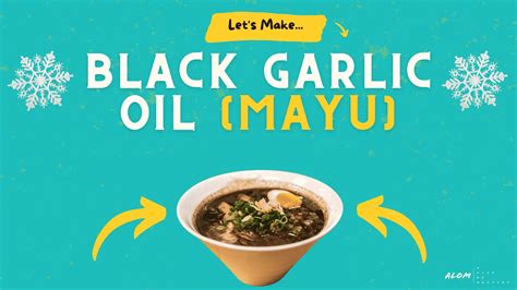 Black Garlic Oil Why Mayu Is The Best Oil For Ramen With Recipe