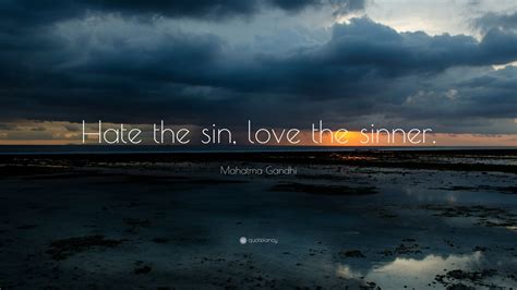 mahatma gandhi quote “hate the sin love the sinner ” 18 wallpapers quotefancy