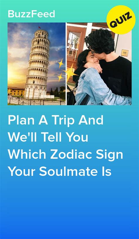 Plan A Trip And Well Tell You Which Zodiac Sign Your Soulmate Is Guess