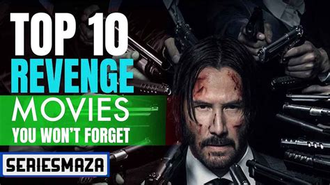 Top 10 Best Movies About Revenge You Wont Miss