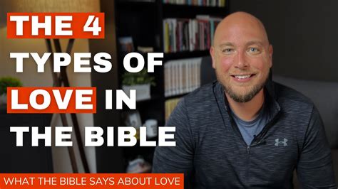 What Does The Bible Say About Love The 4 Types Of Love In The Bible
