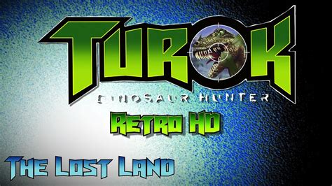 Turok Dinosaur Hunter The Lost Land Hd Youtube