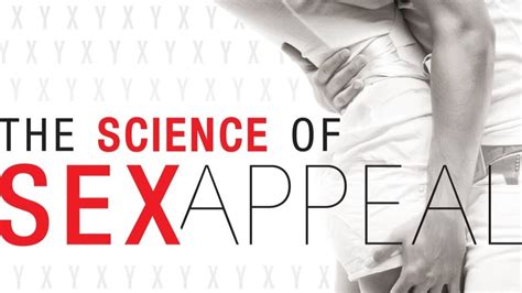 09 Ciencia Del Sex Appeal Youtube