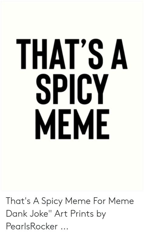 Sye Ape Thats A Spicy Meme For Meme Dank Joke Art Prints By