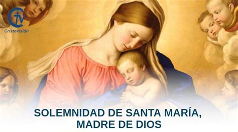 Santo Del DÍa Solemnidad De Santa María Madre De Dios Cristovisión