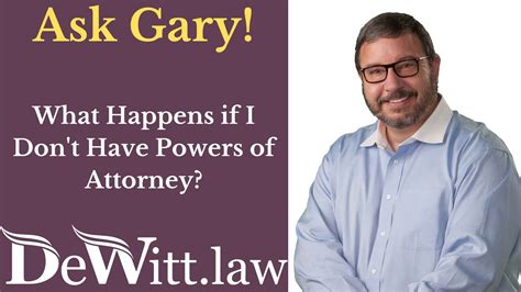 Dewitt Law Firm Pllc What Happens If I Dont Have Powers Of Attorney