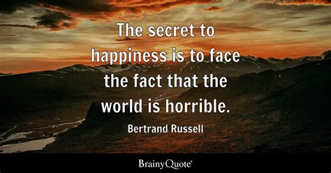 Bertrand Russell The Secret To Happiness Is To Face The
