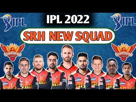 IPL 2022 Sunrisers Hyderabad Full Squad SRH Probable Squad 2022