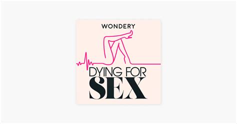‎dying For Sex On Apple Podcasts