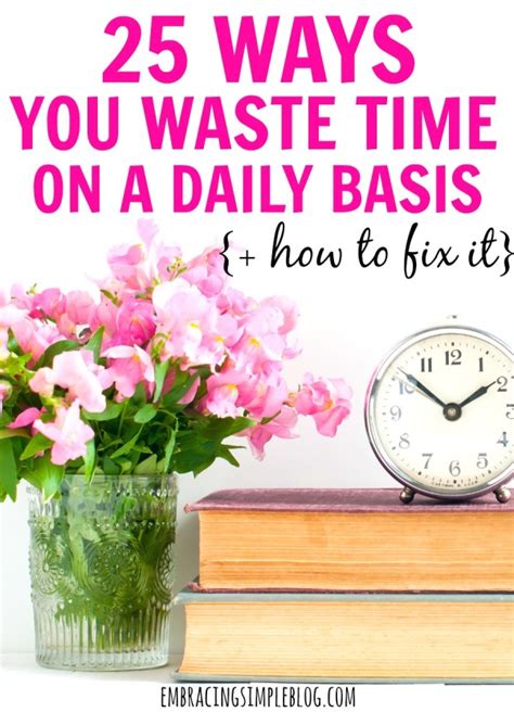 25 Ways Youre Wasting Time On A Daily Basis Christina Tiplea
