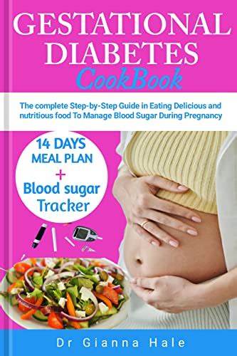 Gestational Diabetes Cookbook The Complete Step By Step Guide In