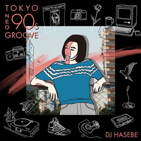 Manhattan Records Presents® Tokyo Neo 90s Groove Mixed By Dj Hasebedj Hasebe Aka Old Nickdjハセベ