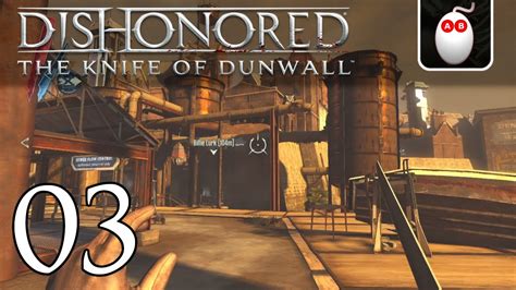 A Captain Of Industry Dishonored The Knife Of Dunwall 03 Youtube