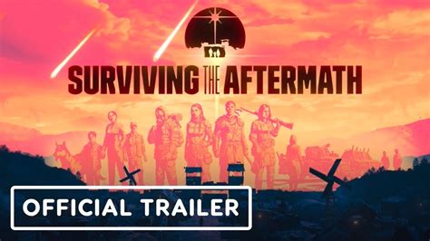 Surviving The Aftermath Official 10 Release Trailer Youtube